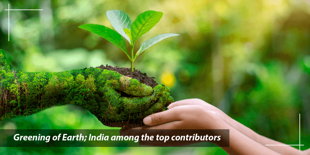 Greening of Earth - India among the top contributors