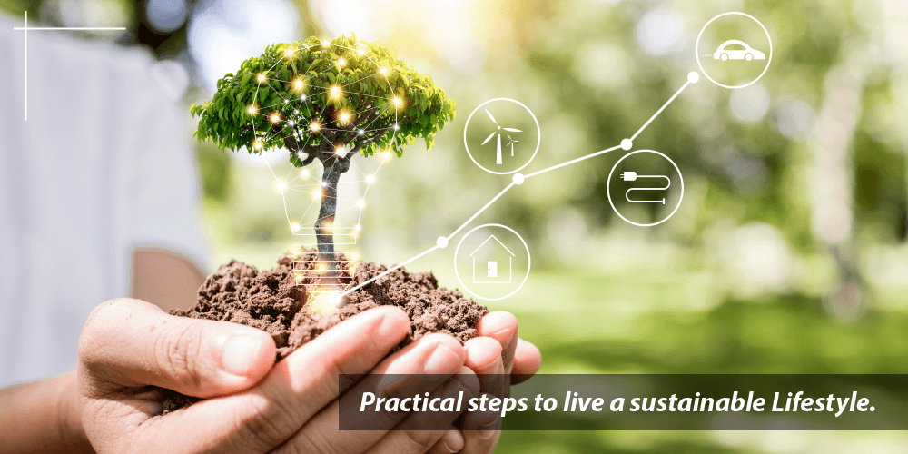 6 Steps to Practice a Sustainable Lifestyle