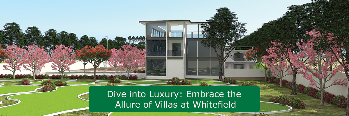 Embrace the Allure of Villas at Whitefield