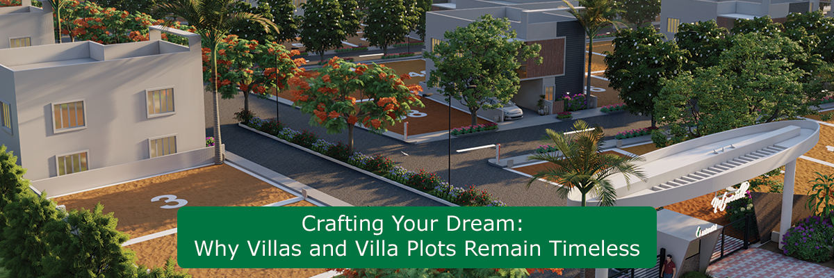 Why Villas and Villa Plots Remain Timeless